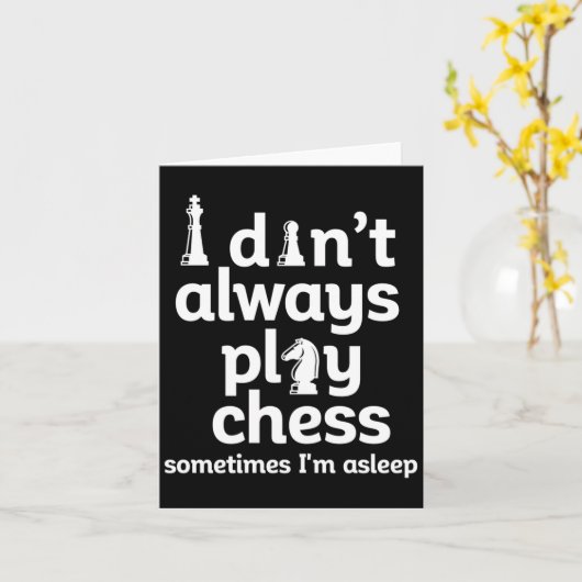 Funny Chess Player I Dont Always Play Chess  カード (黄色い花)