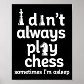 Funny Chess Player I Dont Always Play Chess  ポスター (正面)