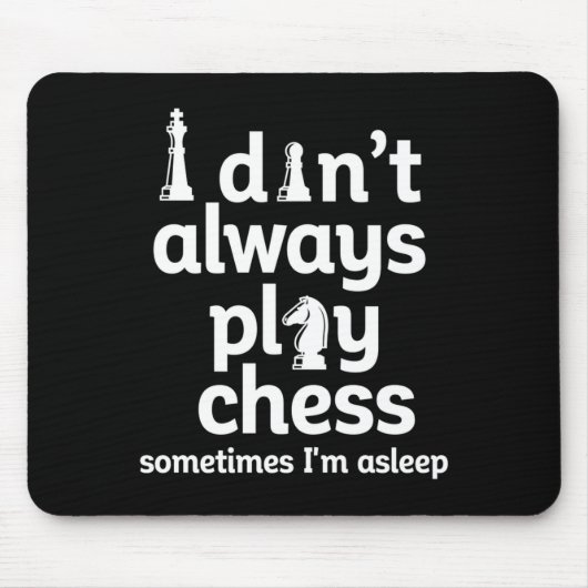 Funny Chess Player I Dont Always Play Chess マウスパッド (正面)