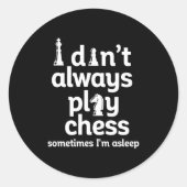Funny Chess Player I Dont Always Play Chess  ラウンドシール (正面)