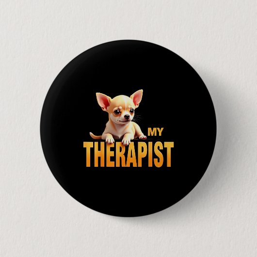 Funny Chi Chichi Puppy My Therast Chihuahua Dog  缶バッジ (正面)