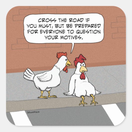 Funny Chicken Advice About Crossing the Road スクエアシール (正面)
