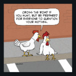 Funny Chicken Advice About Crossing the Road ポスター<br><div class="desc">Here's a hilarious cartoon design featuring a wise chicken warning another chicken about the potential consequences of crossing the road. These cute and funny chickens will put a smile on everyone's face and will tickle you down to your nuggets! Thank you for choosing this original design by © Chuck Ingwersen....</div>