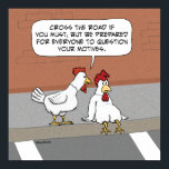 Funny Chicken Advice About Crossing the Road ポスター<br><div class="desc">Here's a hilarious cartoon design featuring a wise chicken warning another chicken about the potential consequences of crossing the road. These cute and funny chickens will put a smile on everyone's face and will tickle you down to your nuggets! Thank you for choosing this original design by © Chuck Ingwersen....</div>