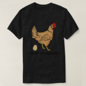 Funny Chicken Chicken I Poop Breakfast Chicken Egg Tシャツ (デザイン正面)