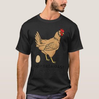 Funny Chicken Chicken I Poop Breakfast Chicken Egg Tシャツ