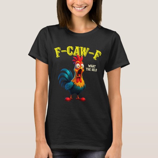 Funny Chicken F-caw-f What The Heli Rooster Humor  Tシャツ (正面)