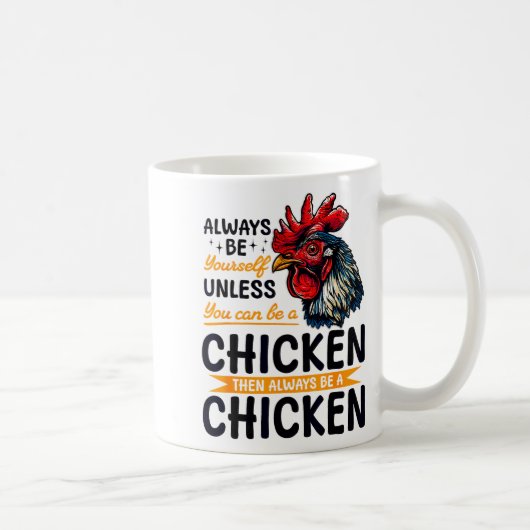 Funny Chicken Farm Animal Always Be Yourself Unles コーヒーマグカップ (右)