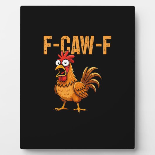 Funny Chicken Humor F-Caw-F Quote Rooster Meme Fun フォトプラーク (正面)