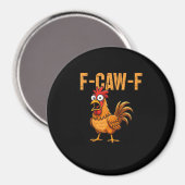 Funny Chicken Humor F-Caw-F Quote Rooster Meme Fun マグネット (正面/裏面)