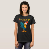 Funny Chicken Humor Quote Rooster Meme Caw F  Tシャツ (正面フル)