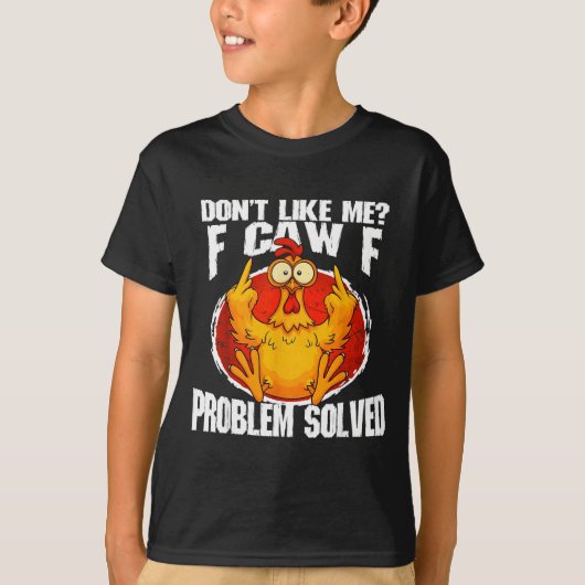 Funny Chicken Meme Don't Like Me F-caw-f Problem S Tシャツ (正面)