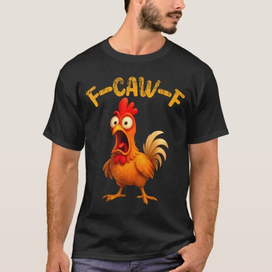 Funny Chicken Quote Rooster Animal Meme Humor Sayi Tシャツ (正面)
