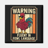 Funny Chicken Rooster Humor Warning Fluent In Fowl マグネット (正面)