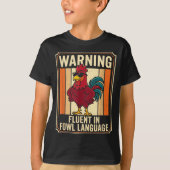 Funny Chicken Rooster Humor Warning Fluent In Fowl Tシャツ (正面)