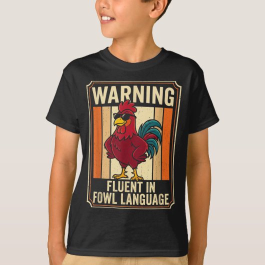 Funny Chicken Rooster Humor Warning Fluent In Fowl Tシャツ (正面)