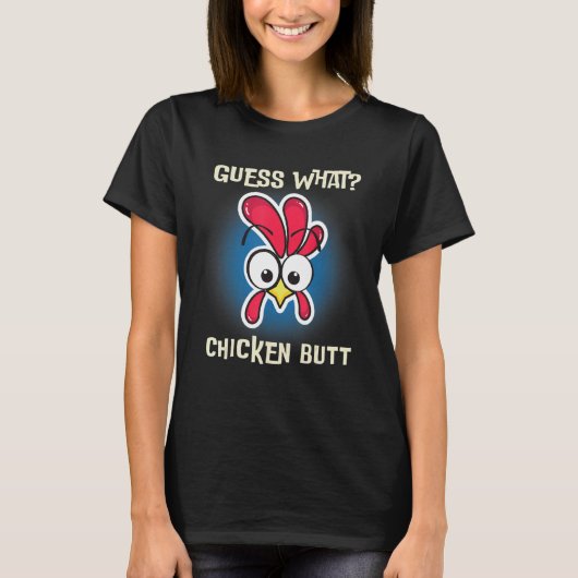Funny Chicken Saying Guess Whats Farm Rooster Tシャツ (正面)
