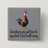 Funny Chicken Sometimes You Just Have To Say Cluck 缶バッジ (正面)