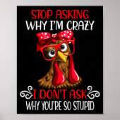 Funny Chicken Stop Asking Why I Crazy Chickens ポスター (正面)