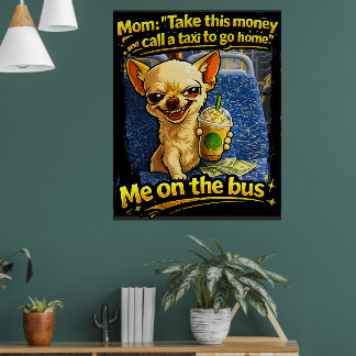 Funny Chihuahua Bus Meme Teen Gift ポスター