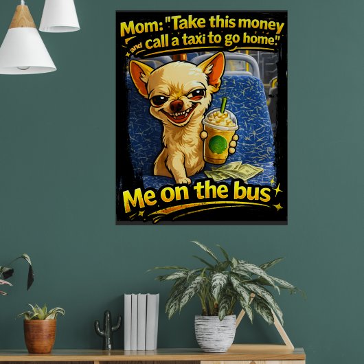 Funny Chihuahua Bus Meme Teen Gift ポスター (リビング1)
