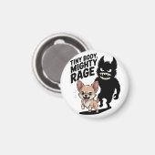 Funny Chihuahua Dog "Tiny Body, Mighty Rage" マグネット (正面/裏面)