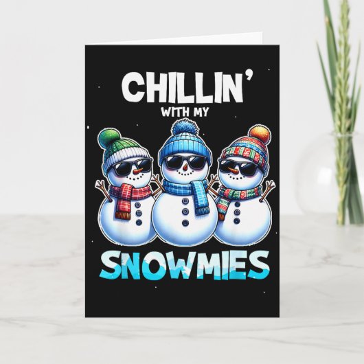 Funny Chillin With My Snowmies Christmas Snowman K カード (正面)