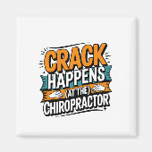 Funny Chiropractic Quote Spine Crack Humor マグネット (正面)