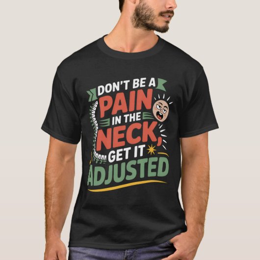 Funny Chiropractic Spine Care Quote Tシャツ (正面)