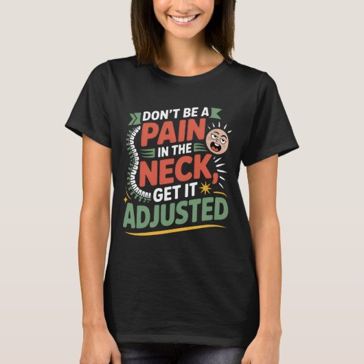Funny Chiropractic Spine Care Quote Tシャツ (正面)