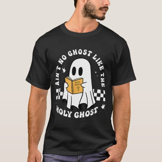 Funny Christian Ain’t No Ghost Like The Holy Ghost Tシャツ (正面)