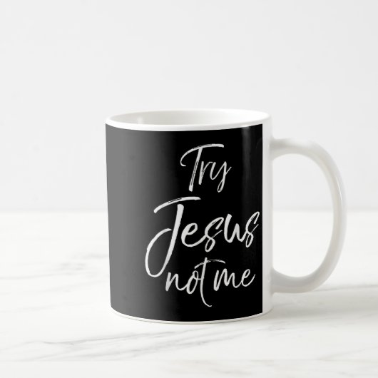 Funny Christian Quote Cute Fun Jesus Try Jesus Not コーヒーマグカップ (右)