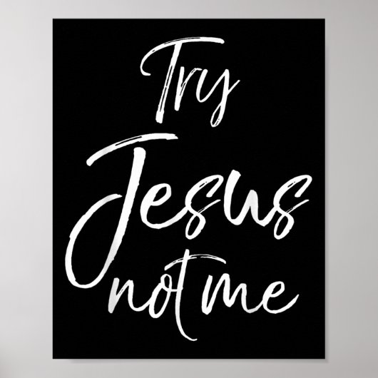 Funny Christian Quote Cute Fun Jesus Try Jesus Not ポスター (正面)