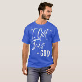 Funny Christian Quote Gift Faith Saying I Got Tシャツ (正面フル)
