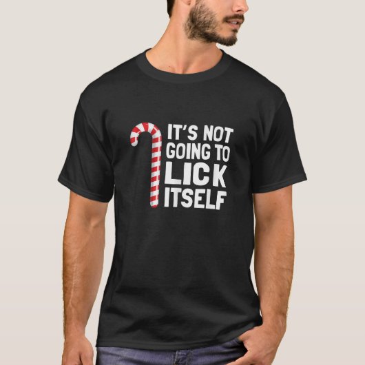 Funny Christmas Candy Cane It s Not Going To Lick  Tシャツ (正面)