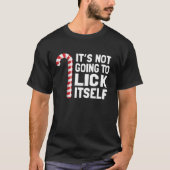 Funny Christmas Candy Cane It s Not Going To Lick  Tシャツ (正面)
