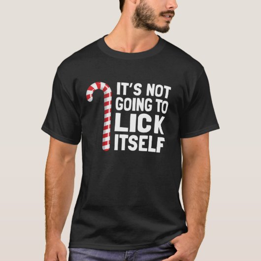 Funny Christmas Candy Cane It s Not Going To Lick  Tシャツ (正面)
