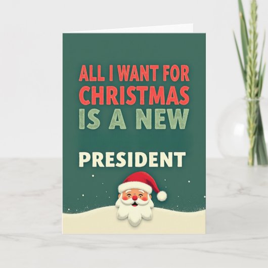 Funny Christmas Card All I Want Is A New President カード (正面)