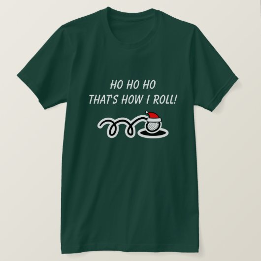 Funny Christmas golf t shirt | That's how i roll Tシャツ (デザイン正面)