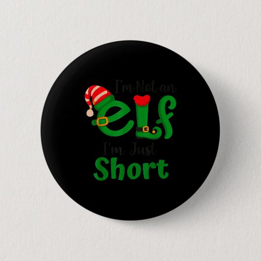 Funny Christmas I'm Not An Elf I'm Just Short Xmas 缶バッジ (正面)