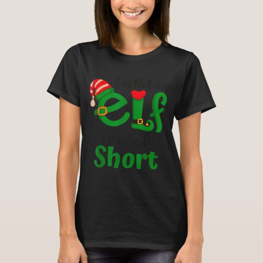 Funny Christmas I'm Not An Elf I'm Just Short Xmas Tシャツ (正面)