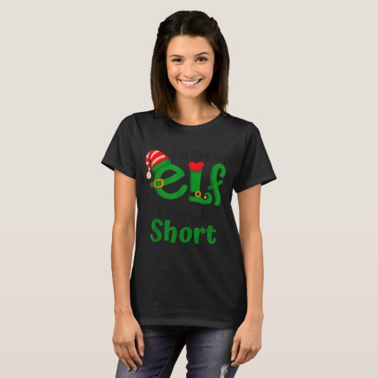 Funny Christmas I'm Not An Elf I'm Just Short Xmas Tシャツ (正面フル)
