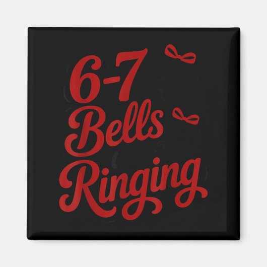 Funny Christmas Meme 6-7 67 Bells Are Ringing Humo マグネット (正面)