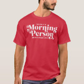 Funny Christmas Morning Person December 25th Tシャツ (正面)