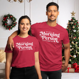 Funny Christmas Morning Person December 25th Tシャツ