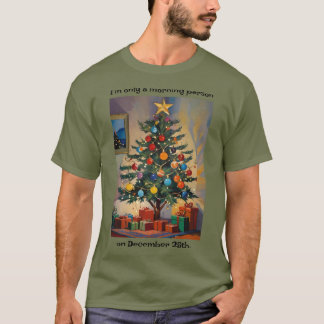 Funny Christmas Morning Person On Dec 25th Tシャツ