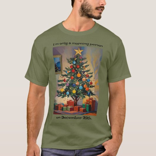 Funny Christmas Morning Person On Dec 25th Tシャツ (正面)