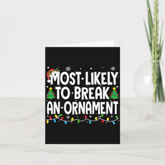 Funny Christmas Most Likely To Break An Ornament カード (正面)