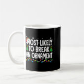 Funny Christmas Most Likely To Break An Ornament  コーヒーマグカップ (左)