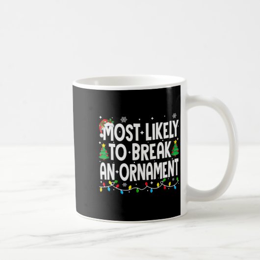 Funny Christmas Most Likely To Break An Ornament  コーヒーマグカップ (右)
